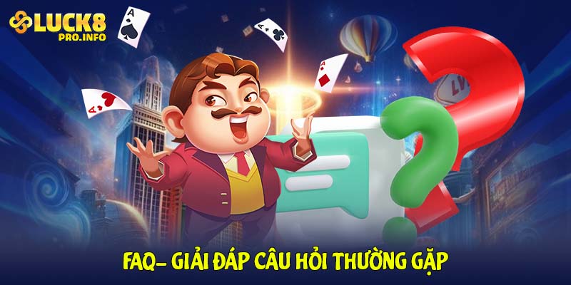 FAQ- giải đáp câu hỏi thường gặp