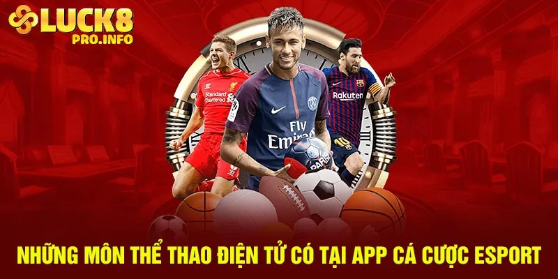 Những môn thể thao điện tử có tại app cá cược esport