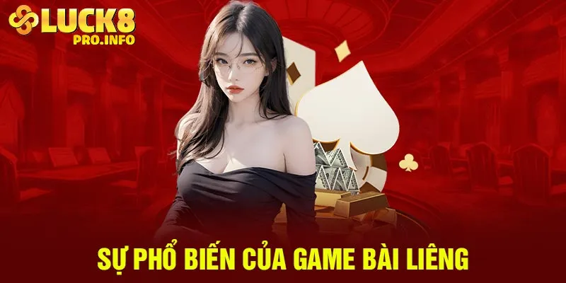 Sự phổ biến của game bài Liêng