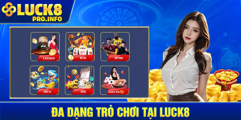 Đa dạng trò chơi tại LUCK8