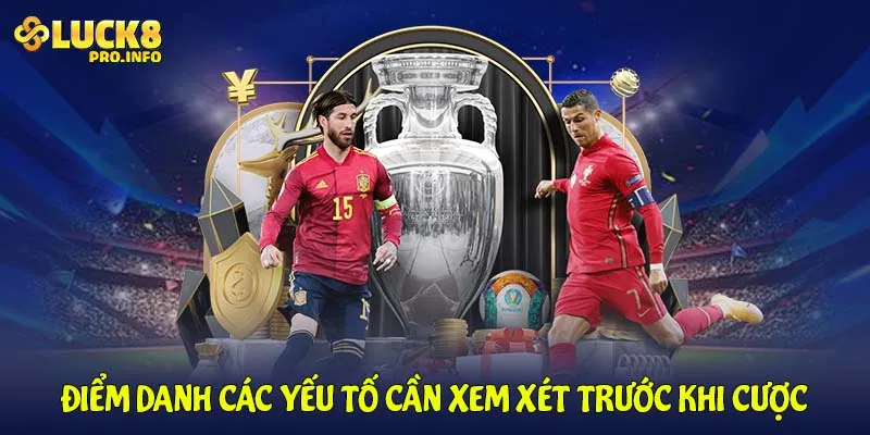 Điểm danh các yếu tố cần xem xét trước khi cược