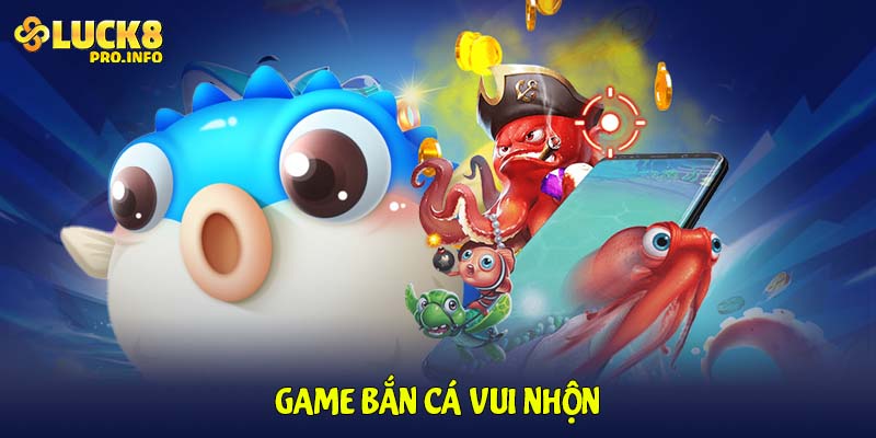 Game bắn cá vui nhộn