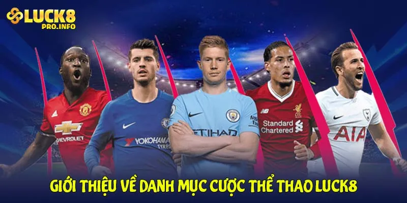 Giới thiệu về danh mục cược thể thao LUCK8