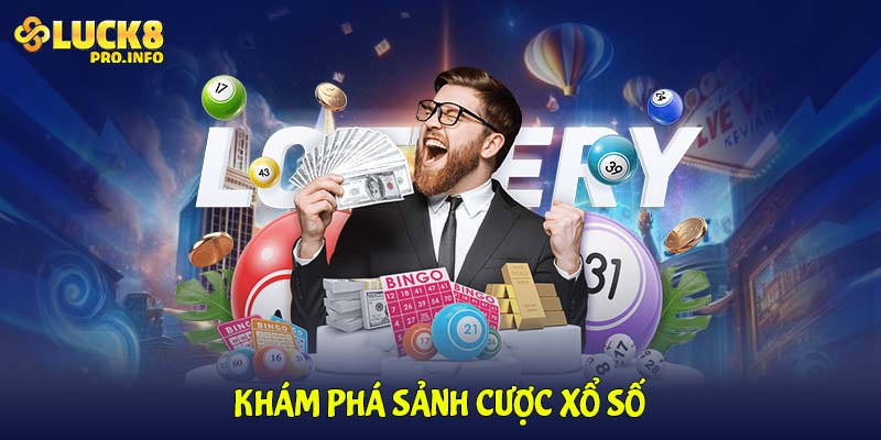 Khám phá sảnh cược xổ số