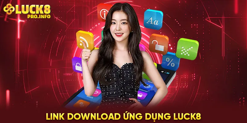 Link download ứng dụng LUCK8