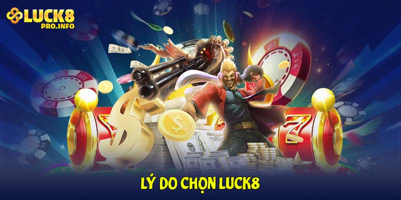 Lý do chọn LUCK8