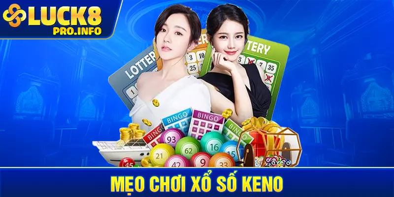 Mẹo chơi xổ số Keno