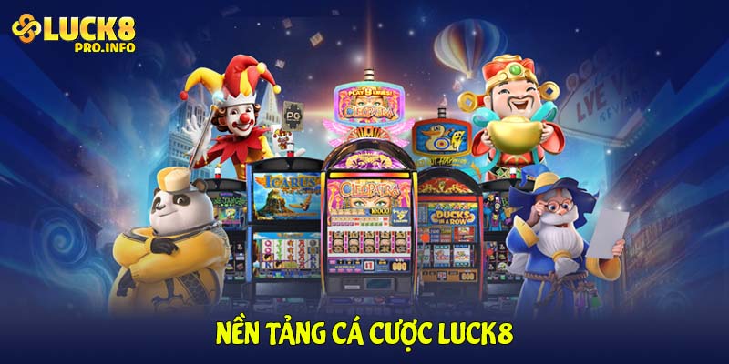 Nền tảng cá cược LUCK8