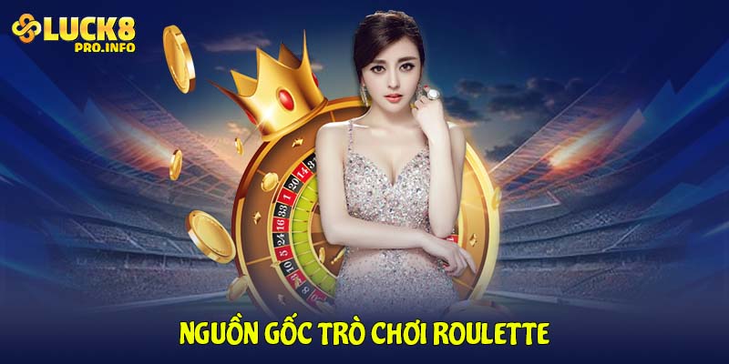 Nguồn gốc trò chơi Roulette