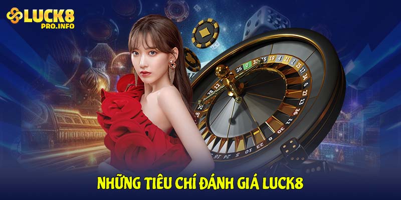 Những tiêu chí đánh giá LUCK8