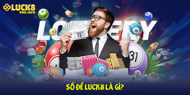 Số đề LUCK8 là gì?