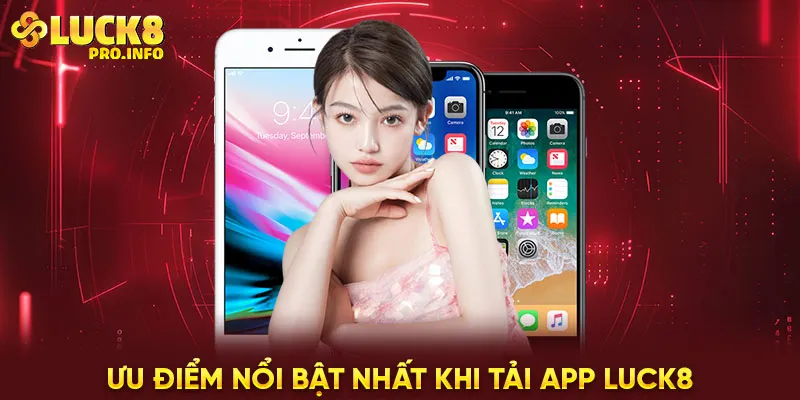 Ưu điểm nổi bật nhất khi tải app LUCK8 