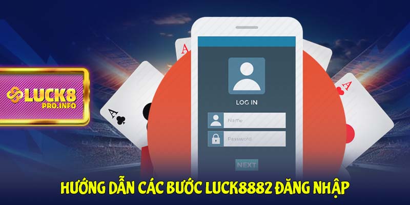 Hướng dẫn các bước LUCK8882 đăng nhập