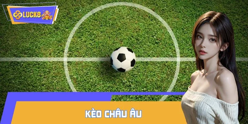 Kèo châu Âu